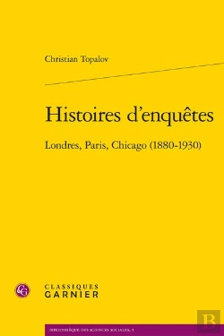 Bertrand.pt - Histoires D'Enquêtes ; Londres, Paris, Chicago (1880-1930)
