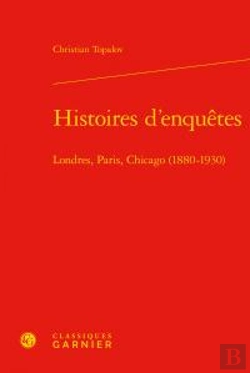 Bertrand.pt - Histoires D'Enquêtes ; Londres, Paris, Chicago (1880-1930)