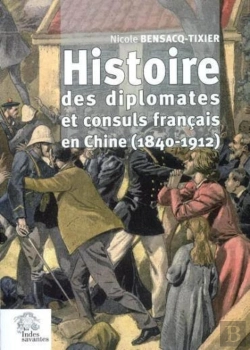 Bertrand.pt - Histoires Des Diplomates Et Consuls Français En Chine (1840-1912)