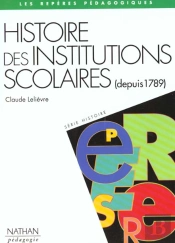 Histoires Des Institutions Scolaires 1789-1989