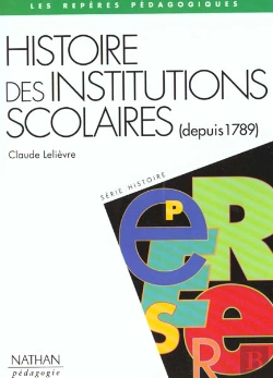 Bertrand.pt - Histoires Des Institutions Scolaires 1789-1989