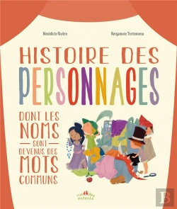 Bertrand.pt - Histoires Des Personnages Dont Les Noms Sont Devenus Des Mots Communs