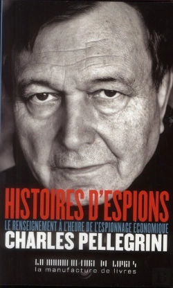 Bertrand.pt - Histoires D'Espions ; Les Renseignements À L'Heure De L'Espionnage Économique