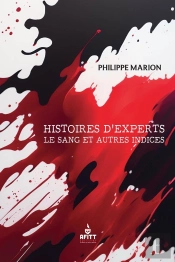 Histoires D'Experts, Le Sang Et Autres Indices
