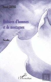 Histoires D'Hommes Et De Montagnes