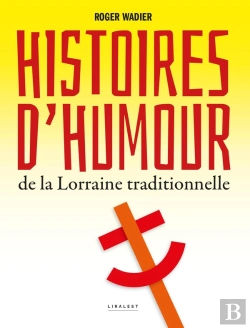 Bertrand.pt - Histoires D'Humour De La Lorraine Traditionnelle