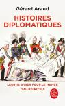 Histoires Diplomatiques : Leçons D'Hier Pour Le Monde De Demain