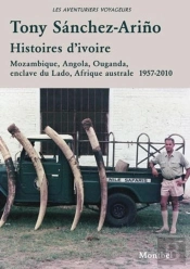 Histoires D'Ivoire ; Mozambique, Angola, Ouganda, Enclave Du Lado, Afrique Australe