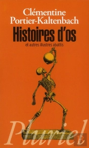 Histoires D'Os Et Autres Illustres Abattis ; Morceaux Choisis De L'Histoire De France