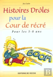 Histoires Droles Entre Pour La Cour De Recre De 5 A 8 Ans