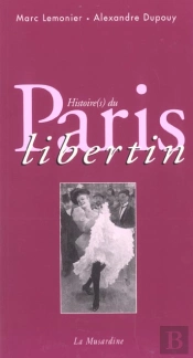 Histoire(S) Du Paris Libertin