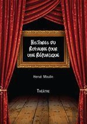 Histoires Du Royaume Pour Une République Tome 1