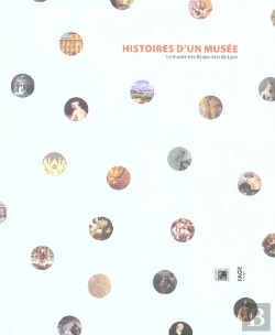 Bertrand.pt - Histoires D'Un Musee : Le Musee Des Beaux Arts De Lyon