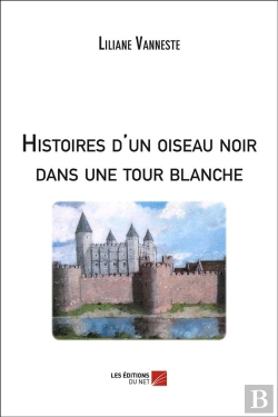 Bertrand.pt - Histoires D'Un Oiseau Noir Dans Une Tour Blanche