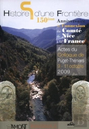 Histoires D'Une Frontière ; 150e Anniversaire De L'Annexion Du Comté De Nice À La France