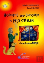 Histoires D'Une Sorcière En Pays Catalan ; Grand-Père Joan