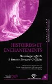 Histoire(S) Et Enchantements. Hommages Offerts A Simone Bernard-Griff Iths