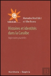 Histoires Et Identités Dans La Caraïbe ; Trajectoires Plurielles