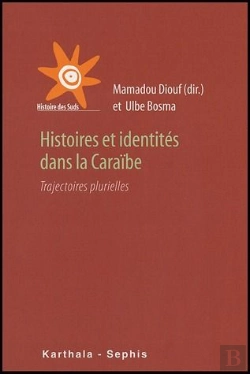 Bertrand.pt - Histoires Et Identités Dans La Caraïbe ; Trajectoires Plurielles