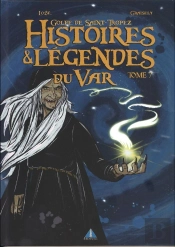 Histoires Et Legendes Du Var Tome 7 - Golfe De Saint Tropez