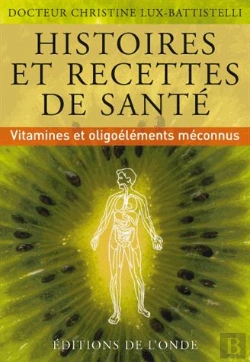 Bertrand.pt - Histoires Et Recettes De Santé ; Vitamines Et Oligoéléments Méconnus
