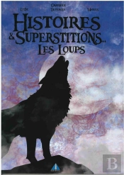 Histoires Et Superstitions Les Loups