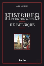 Histoires Extraordinaires De Belgique