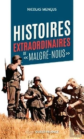 Histoires Extraordinaires De 'Malgré-Nous'