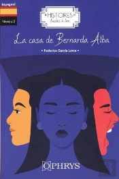 Histoires Faciles À Lire : Espagnol : La Casa De Bernarda Alba, Federico Garcia Lorca