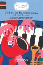 Histoires Faciles À Lire : Und Wo Ist Die Musik Dabei?