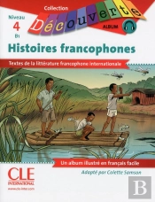Histoires Francophones ; Niveau 4 ; B1