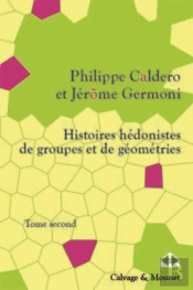 Histoires Hedonistes De Groupes Et De Geometries