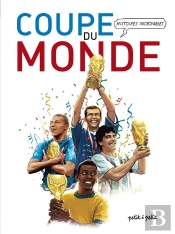 Histoires Incroyables De La Coupe Du Monde En Bd