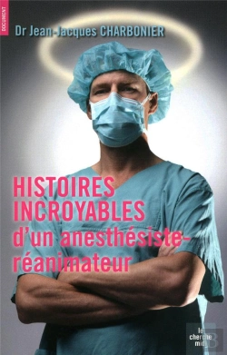 Bertrand.pt - Histoires Incroyables D'Un Anesthésiste-Réanimateur