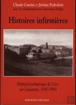 Bertrand.pt - Histoires Infirmieres ; Hopital Psychiatrique De Cery Sur Lausanne 1840-1990