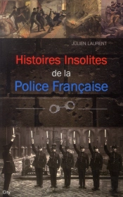 Histoires Insolites De La Police Francaise
