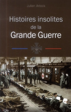 Bertrand.pt - Histoires Insolites De La Premiere Guerre Mondiale