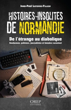 Bertrand.pt - Histoires Insolites De Normandie : De L'Étrange Au Diabolique