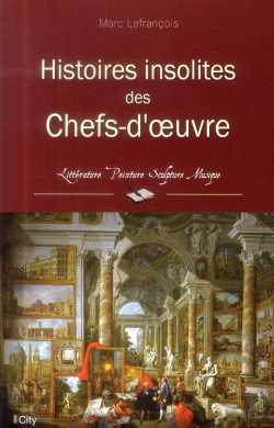 Bertrand.pt - Histoires Insolites Des Chefs-D'Oeuvre