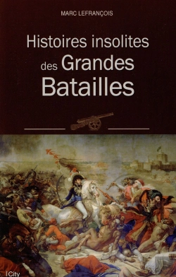Bertrand.pt - Histoires Insolites Des Grandes Batailles