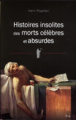 Bertrand.pt - Histoires Insolites Des Morts Celebres Et Absurdes