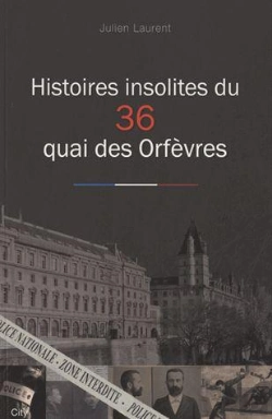 Bertrand.pt - Histoires Insolites Du 36 Quai Des Orfevres