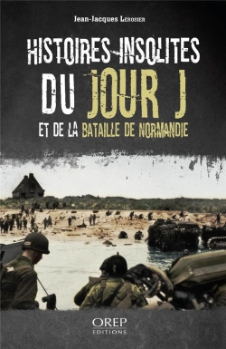 Bertrand.pt - Histoires Insolites Du Jour J Et De La Bataille De Normandie