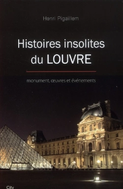 Bertrand.pt - Histoires Insolites Du Louvre