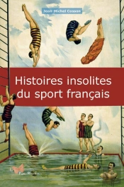 Histoires Insolites Du Sport Francais