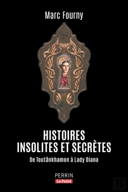Bertrand.pt - Histoires Insolites Et Secrètes : De Toutânkhamon À Lady Diana