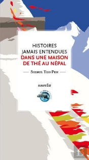 Histoires Jamais Entendues Dans Une Maison De The Au Nepal