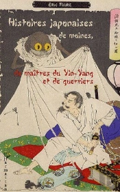 Histoires Japonaises De Moines, De Maîtres Du Yin-Yang Et De Guerriers