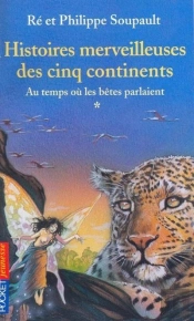 Histoires Merveilleuses Des Cinq Continents T.1