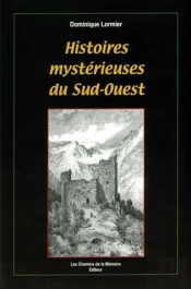 Histoires Mystérieuses Du Sud-Ouest